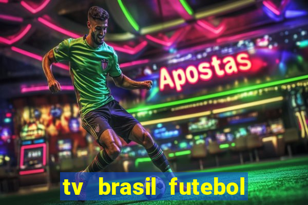 tv brasil futebol da hora